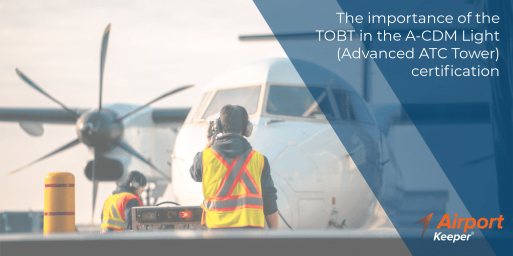 The importance of the TOBT in the A-CDM Light certification