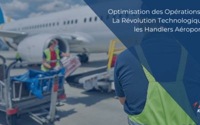 Les nouvelles technologies au service des ground handlers aéroportuaires pour l’optimisation des opérations au sol
