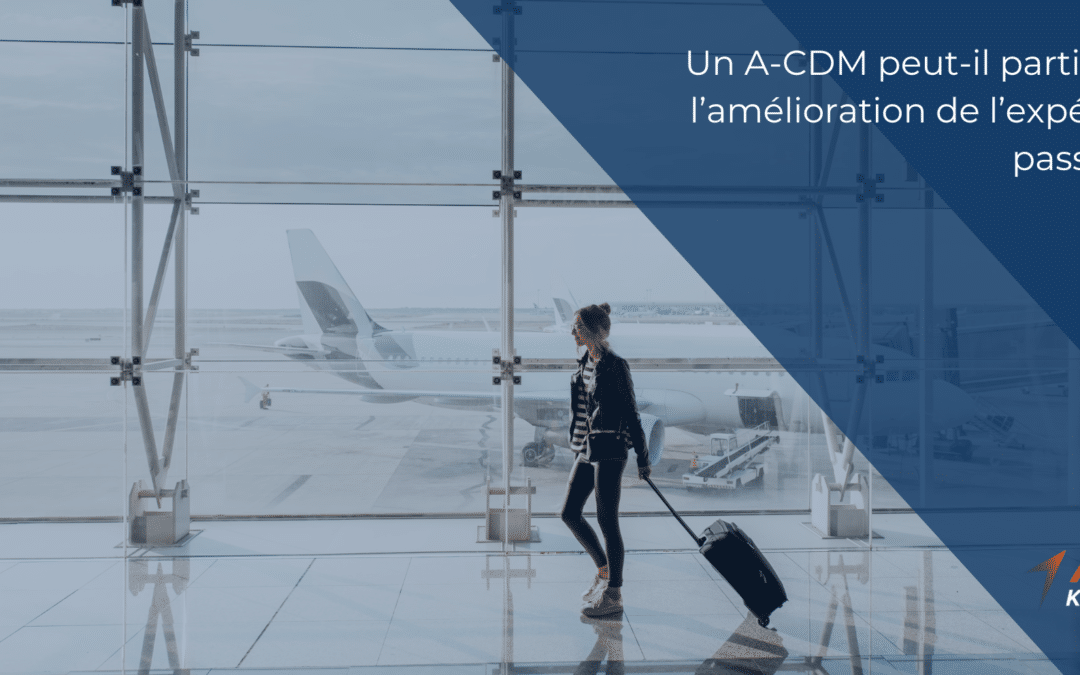 Améliorer l’expérience passager d’un aéroport avec un A-CDM ?