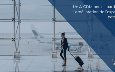 Améliorer l’expérience passager d’un aéroport avec un A-CDM ?